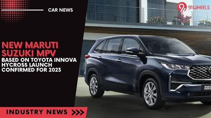 Toyota Innova Hycross-Based New Maruti MPV Launch Confirmed For 2023