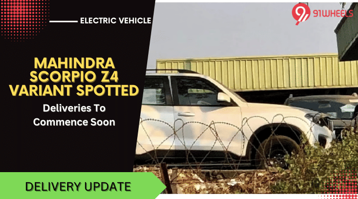 Mahindra Scorpio N Z4 Trim Makes First Appearance: Deliveries to Commence Soon Mahindra Scorpio N Z4 Trim Makes First Appearance: Deliveries to Commence Soon