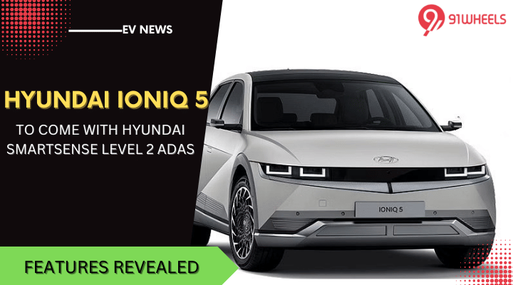 Hyundai Ioniq 5 To Come With 21 Level 2 ADAS Features - Details Hyundai Ioniq 5 To Come With 21 Level 2 ADAS Features - Details