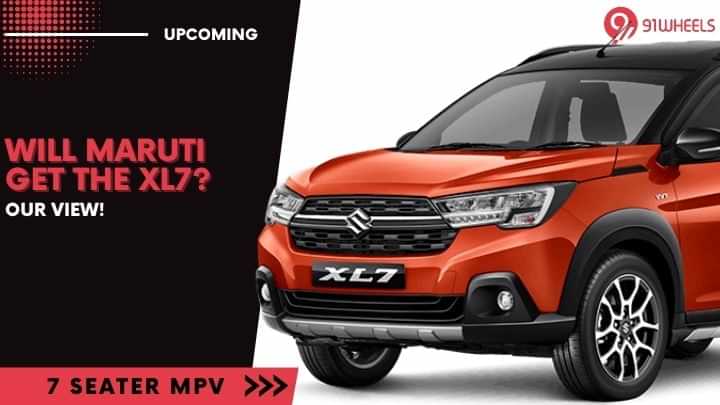 This Is Why Maruti Should Showcase The XL7 MPV At 2023 Auto Expo This Is Why Maruti Should Showcase The XL7 MPV At 2023 Auto Expo