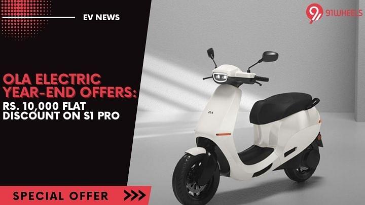Ola Electric Year-End Offers: Rs. 10,000 Flat Discount On S1 Pro
