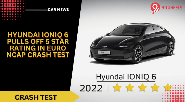 Hyundai Ioniq 6 Pulls Off 5 Star Rating In Euro NCAP Crash Test Hyundai Ioniq 6 Pulls Off 5 Star Rating In Euro NCAP Crash Test