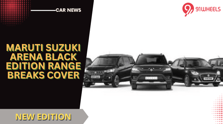 Maruti Suzuki Arena Black Edition Range Breaks Cover Maruti Suzuki Arena Black Edition Range Breaks Cover