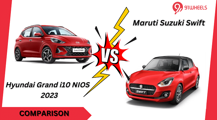 Grand i10 NIOS 2023 Vs Maruti Suzuki Swift: What Makes More Sense?