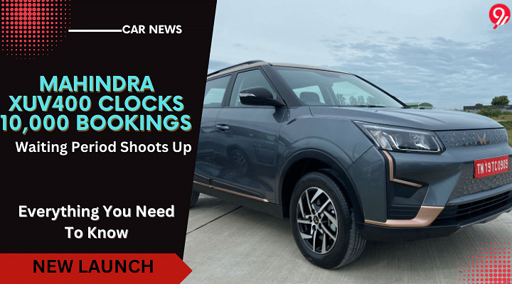 Mahindra XUV400 Electric Clocks 10,000 Bookings: Waiting Period Mounts