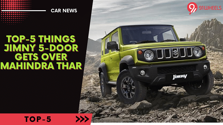 Top 5 Things Maruti Suzuki Jimny 5-Door Gets Over Mahindra Thar 4X4