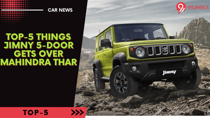 Top 5 Things Maruti Suzuki Jimny 5-Door Gets Over Mahindra Thar 4X4 Top 5 Things Maruti Suzuki Jimny 5-Door Gets Over Mahindra Thar 4X4
