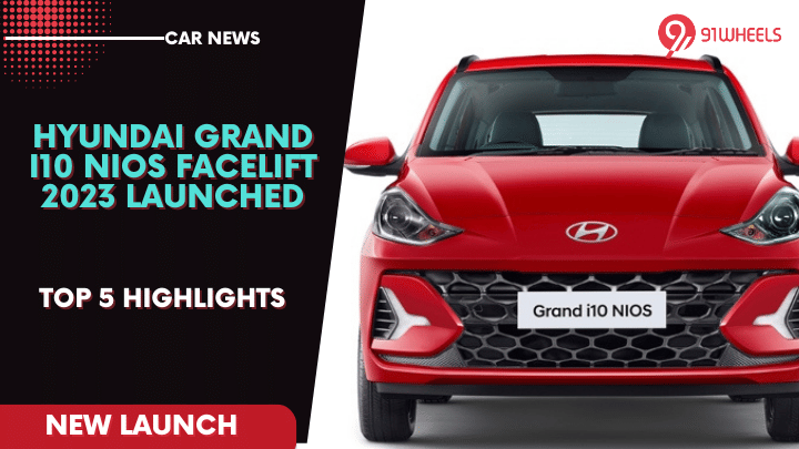 2023 Hyundai Grand i10 NIOS  Facelift: Top 5 Highlights 2023 Hyundai Grand i10 NIOS  Facelift: Top 5 Highlights