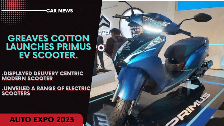 Greaves Cotton Showcases Primus EV Scooter And A Range Of EVs At The Auto Expo 2023. Read Details Here