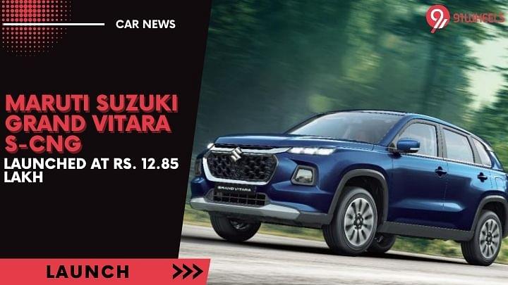 Maruti Suzuki Grand Vitara S-CNG Launched at Rs. 12.85 Lakh