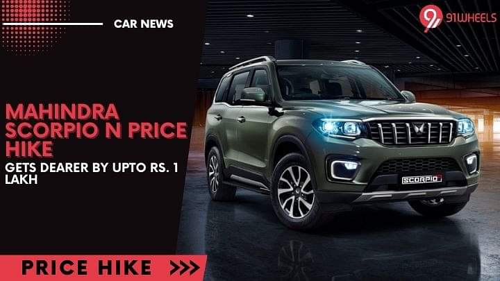 Mahindra Scorpio N Price Hike: Gets Dearer By Upto Rs. 1 lakh