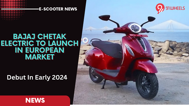 Riding A Bajaj Chetak Electric On European Roads? You Could Pretty Soon