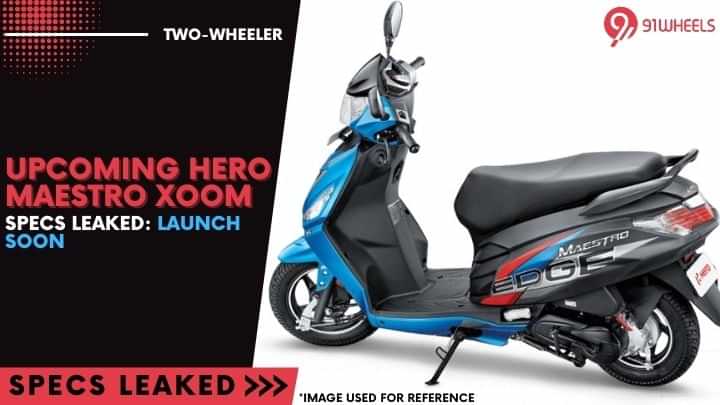 Upcoming Hero Maestro Xoom 110 Specs Leaked: Launch Soon Upcoming Hero Maestro Xoom 110 Specs Leaked: Launch Soon