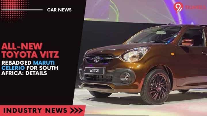 All-New Toyota Vitz, Rebadged Maruti Celerio For South Africa: Details All-New Toyota Vitz, Rebadged Maruti Celerio For South Africa: Details