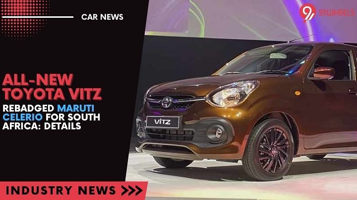 All-New Toyota Vitz, Rebadged Maruti Celerio For South Africa: Details