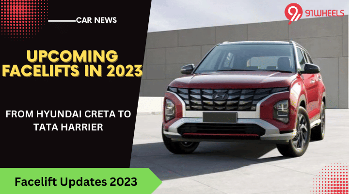 Upcoming Facelift In 2023: From Hyundai Creta To Tata Harrier Upcoming Facelift In 2023: From Hyundai Creta To Tata Harrier