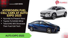 Hydrogen Fuel Cell Cars To Watch Out At Auto Expo 2023
