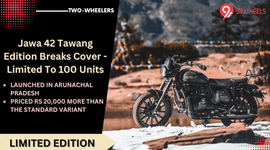 Jawa 42 Tawang Edition Breaks Cover - Limited To 100 Units