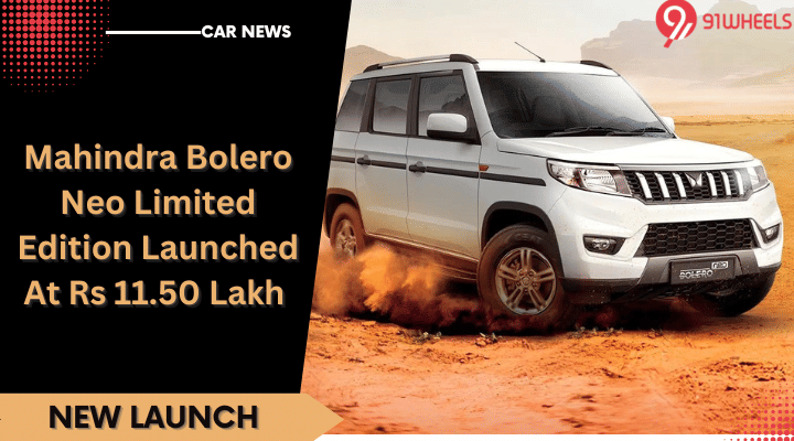 Mahindra Bolero Neo Limited Edition Breaks Cover At Rs 11.50 Lakh Mahindra Bolero Neo Limited Edition Breaks Cover At Rs 11.50 Lakh
