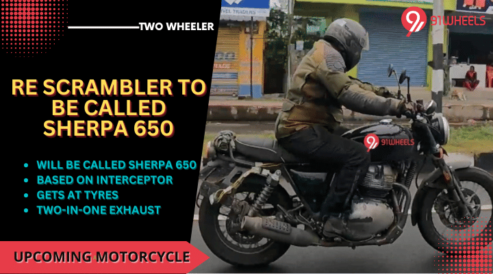 Royal Enfield Scrambler 650 Is Likely To Be Badged Sherpa 650 Royal Enfield Scrambler 650 Is Likely To Be Badged Sherpa 650
