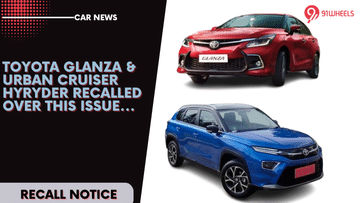 Toyota Glanza & Urban Cruiser Hyryder Recalled Over This Issue...