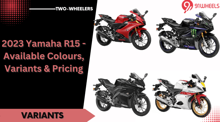 2023 Yamaha R15 - Available Colours, Variants & Pricing 2023 Yamaha R15 - Available Colours, Variants & Pricing