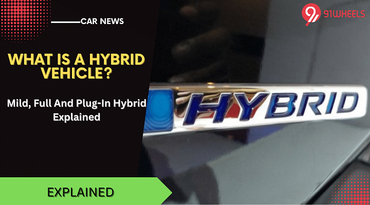 What Is A Hybrid Car? Difference Between Full Hybrids, Mild Hybrids, And Plug-In Hybrids Explained