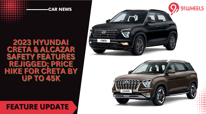 2023 Hyundai Creta & Alcazar Safety Features Rejigged; Price Hike For Creta By Up To 45K