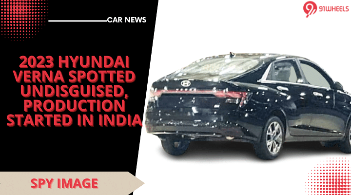 2023 Hyundai Verna Spotted Undisguised, Production Started In India