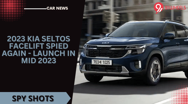 2023 Kia Seltos Facelift Spied Again - Launch In Mid 2023 2023 Kia Seltos Facelift Spied Again - Launch In Mid 2023