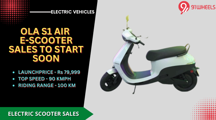 Ola S1 Air Electric Scooter Sales To Begin Soon Across India Ola S1 Air Electric Scooter Sales To Begin Soon Across India