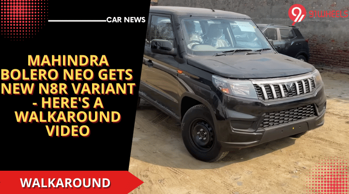 Mahindra Bolero Neo Gets  New N8R Variant - Here's A Walkaround Video Mahindra Bolero Neo Gets  New N8R Variant - Here's A Walkaround Video
