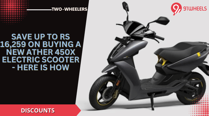 Save Up To Rs 16,259 On Buying A New Ather 450X Electric Scooter - Here Is How Save Up To Rs 16,259 On Buying A New Ather 450X Electric Scooter - Here Is How