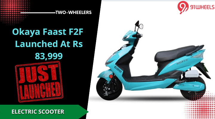 Okaya Faast F2F E-Scooter  With 80 Km Range Launched At Rs 83,999