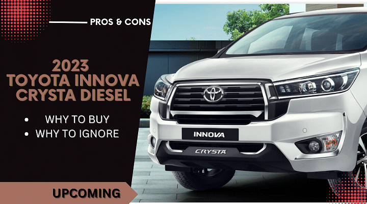 2023 Toyota Innova Crysta Diesel : Pros & Cons