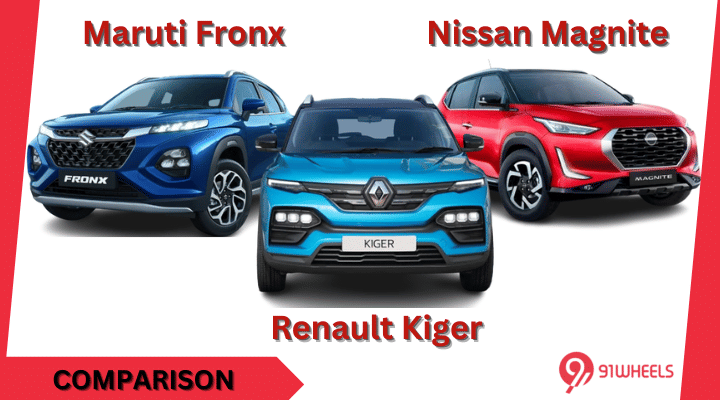 Maruti Fronx VS Nissan Magnite VS Renault Kiger: Mega Comparison Maruti Fronx VS Nissan Magnite VS Renault Kiger: Mega Comparison