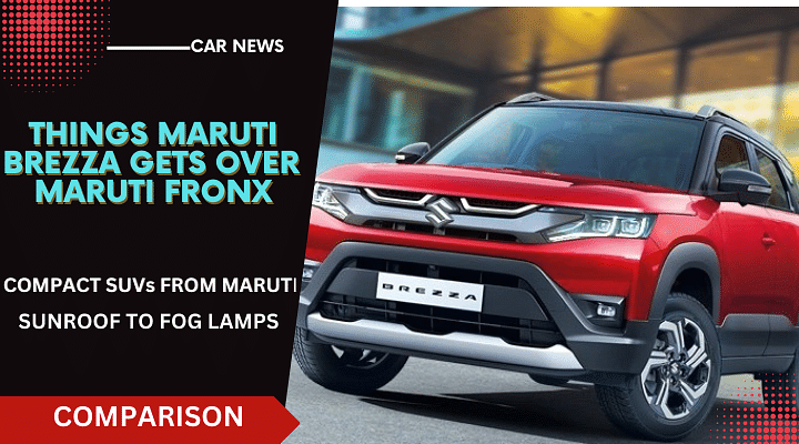 Things Maruti Suzuki Brezza Gets Over Maruti Fronx: Key Highlights