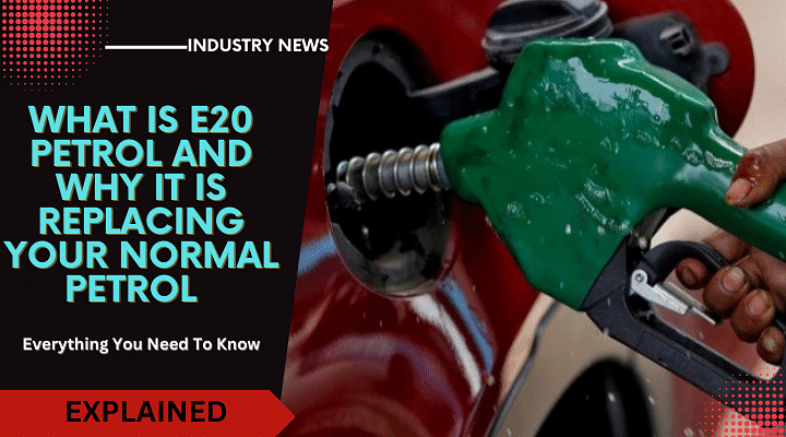 What Is E20 Petrol And Why It Is Replacing Your Normal Petrol: Ethanol Blending Explained