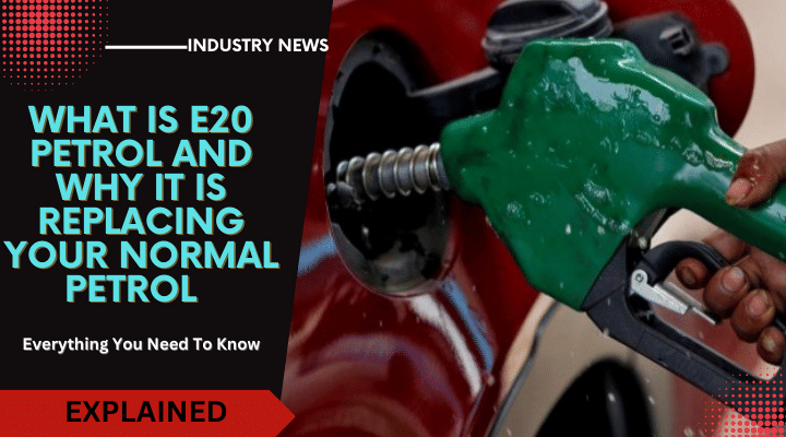 What Is E20 Petrol And Why It Is Replacing Your Normal Petrol: Ethanol ...