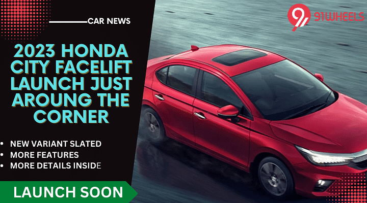 2023 Honda City Facelift Launch Just On The Horizon After Hyundai Verna