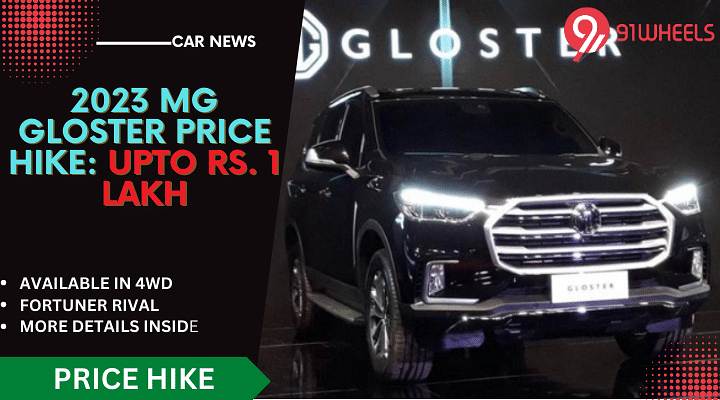 MG GLOSTER Price Hiked By Upto 1 lakh; More About This Fortuner Rival