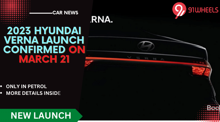 2023 Hyundai Verna Launch Official On March 21: Read Key Highlights 2023 Hyundai Verna Launch Official On March 21: Read Key Highlights