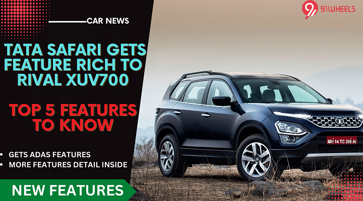 Tata Safari 2023 Gets Closer To The XUV700; Top 5 New Added Features