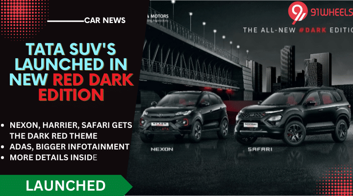 Tata Nexon, Safari, Harrier Red Dark Edition Launched; ADAS Makes Its Way Tata Nexon, Safari, Harrier Red Dark Edition Launched; ADAS Makes Its Way