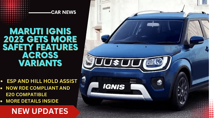 Maruti Ignis 2023 Gets New Features With RDE Compliance, Price Hiked