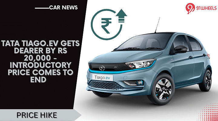 Tata Tiago.ev Gets Dearer By Rs 20,000 - Introductory Price Comes To End