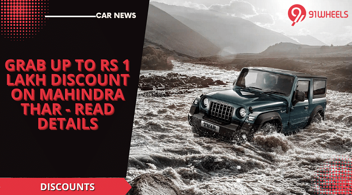 Grab Up To Rs 1 Lakh Discount On Mahindra Thar - Read Details