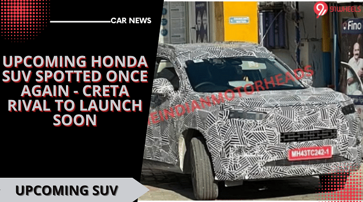Upcoming Honda SUV Spotted Once Again - Creta Rival To Launch Soon