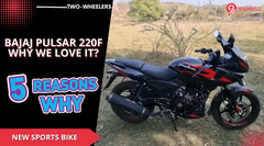 2023 Bajaj Pulsar 220F Sports Bike - 5 Reasons We Love It