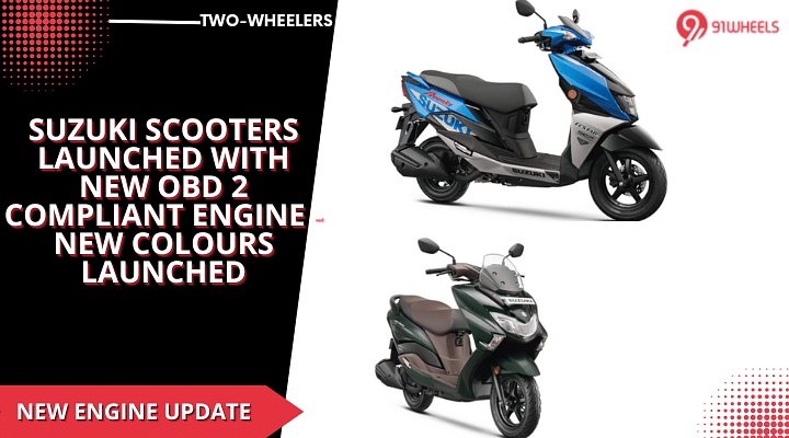 Suzuki Scooters Launched With New OBD 2 Compliant Engine - New Colours Launched